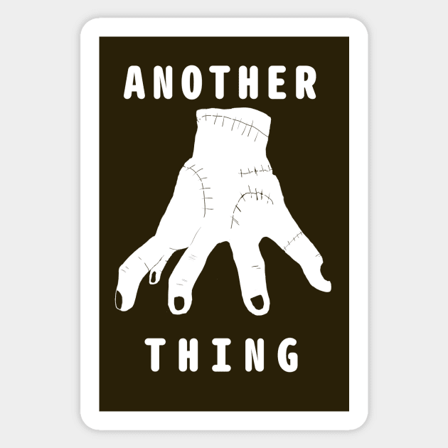 This is Just another Thing you can find in Addams room -one kind of a Hand Sticker by abagold